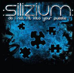 Silizium : Do I Not Fit Into Your Puzzle